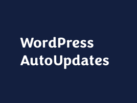WordPress自动更新插件:WordPress Auto-updates